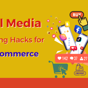 Social-Media-advertising-hacks-for-b2b-ecommerce